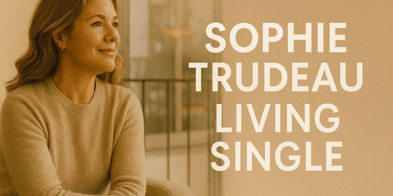Sophie Grégoire Trudeau: Masterclass in the Art of Living Alone, Together